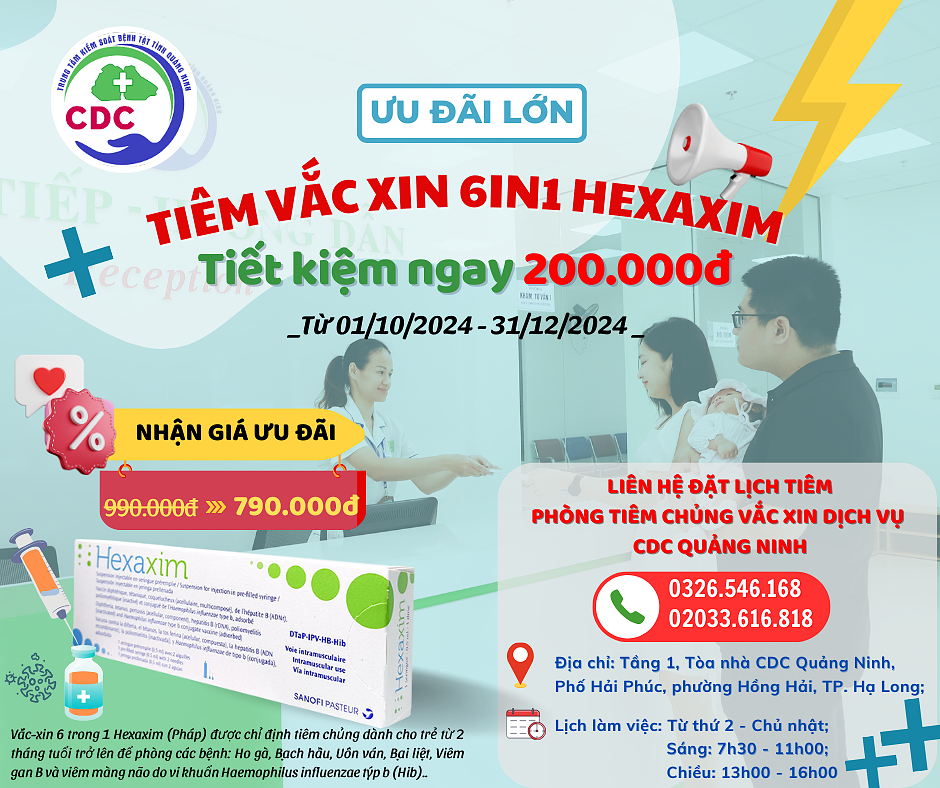 ƯU ĐÃI KHI TIÊM VẮC XIN 6IN1 HEXAXIM (PHÁP) TẠI PHÒNG TIÊM CHỦNG DỊCH VỤ CDC QUẢNG NINH